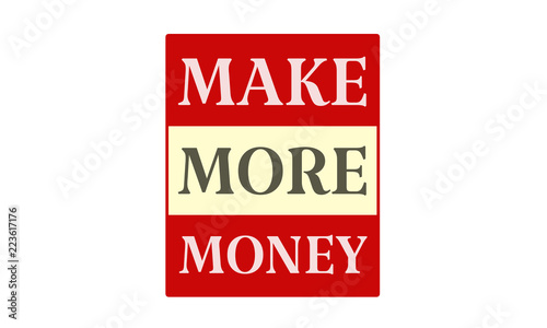Make More Money - written on red card on white background