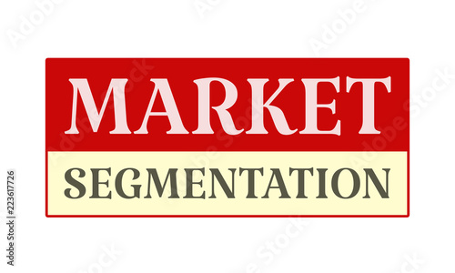 Market Segmentation - written on red card on white background