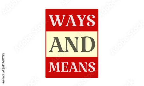 ways and means - written on red card on white background