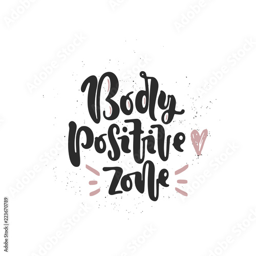Vector hand drawn illustration. Lettering Body positive zone, heart. Idea for poster, postcard.
