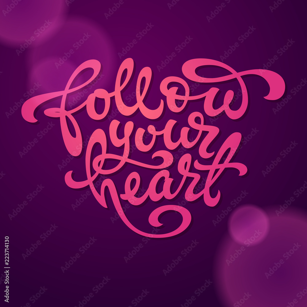 Follow your heart typography in the shape of a heart on dark violet background. Used for banners, t-shirt, sketchbooks and notebooks cover. Vector illustration. Follow your heart typography in the shape of a heart on dark violet background. Used for banners, t-shirt, sketchbooks and notebooks cover. Vector illustration.