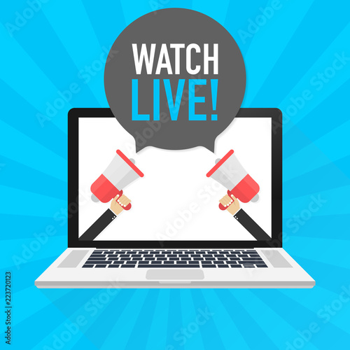Laptop notebook computer screen. Hand holding megaphone. Watch live! text in speech bubble. Vector illustration.
