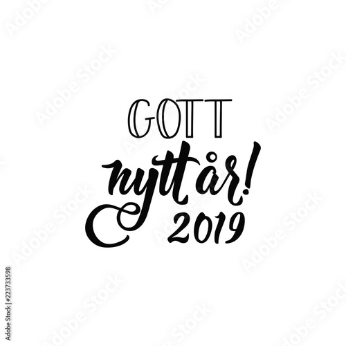 Swedish text: Happy New Year. 2019. Lettering. calligraphy vector illustration. Gott nytt år! photo