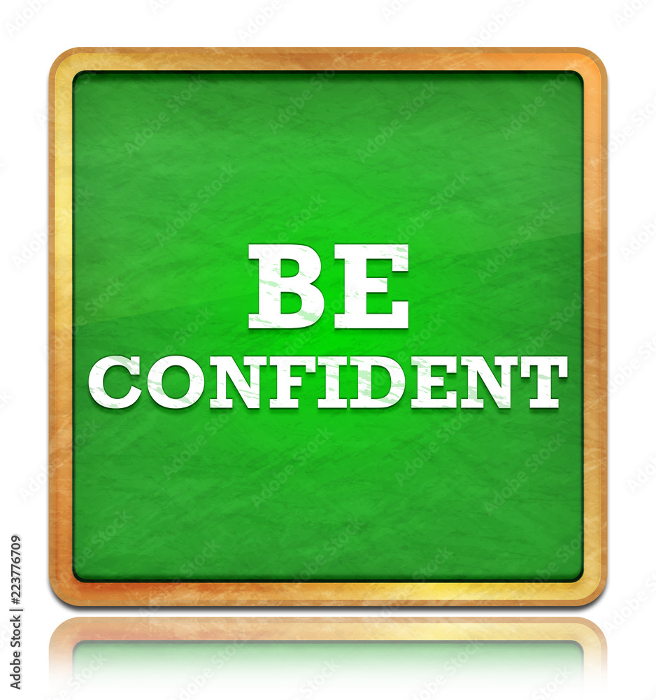 Be Confident green chalkboard square button Be Confident green chalkboard square button