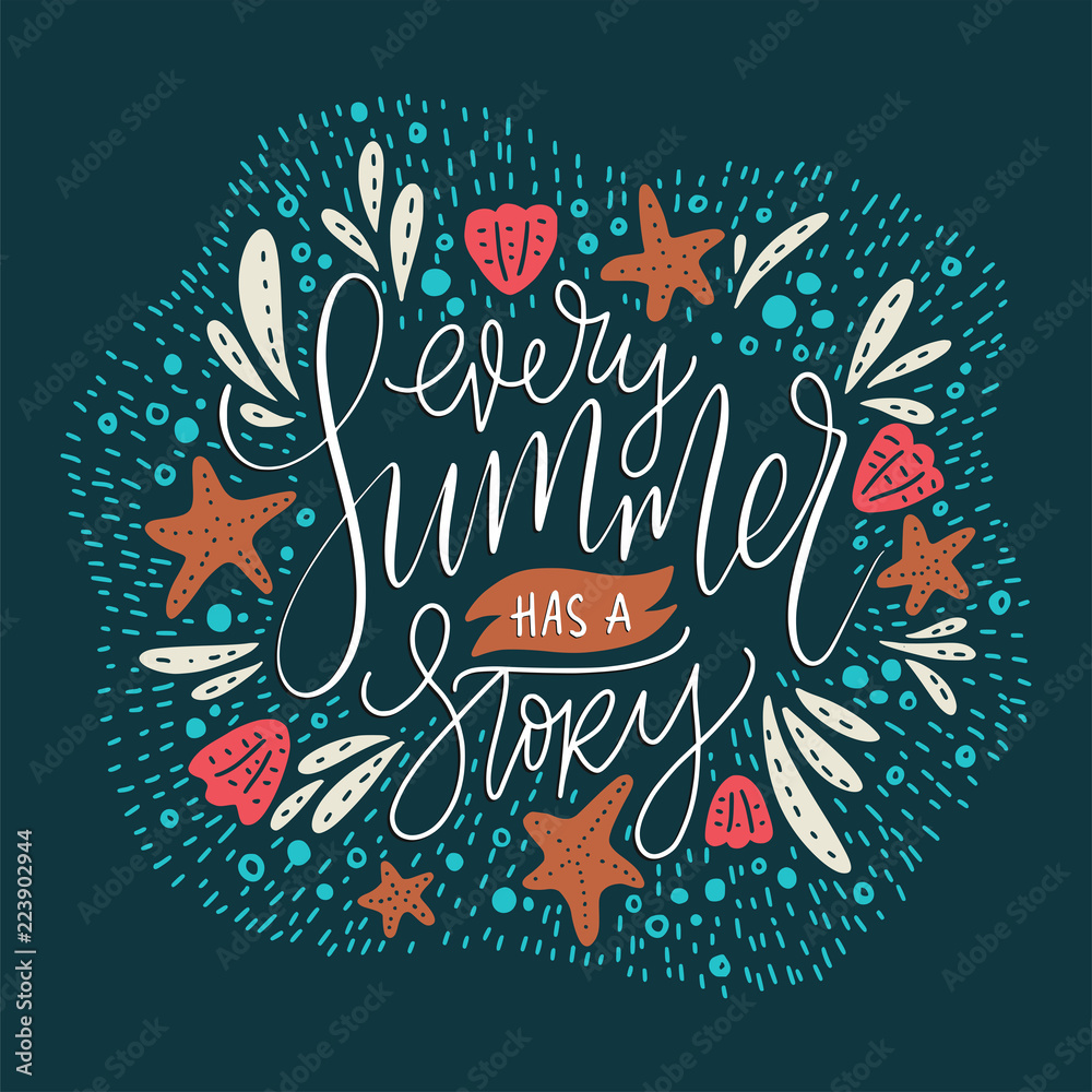 Every summer has a story. Handdrawn vector summer lettering card.