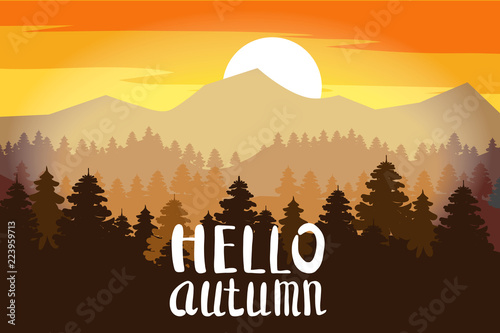 Hello Autumn, forest, mountains, silhouettes of pine trees, firs, panorama, horizon, lettering, vector, illustration, isolated