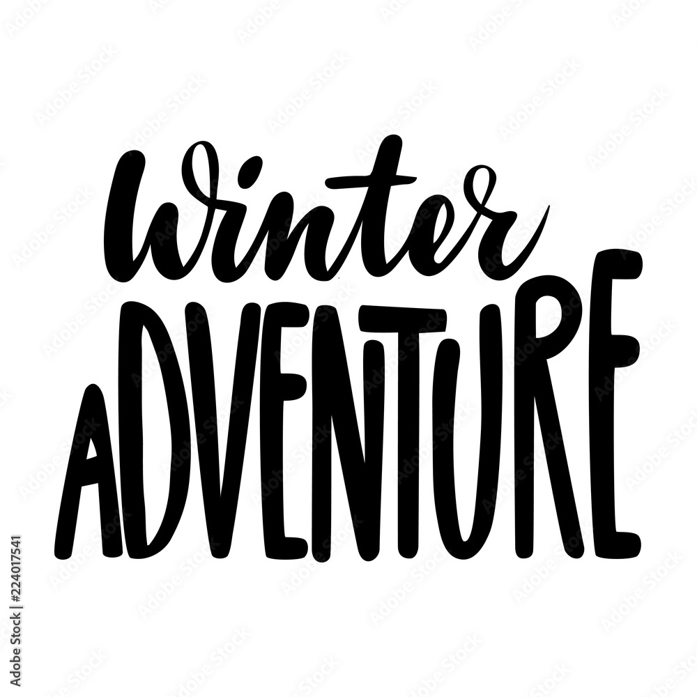 Winter adventure. Isolated vector, calligraphic inspiring phrase. Hand calligraphy. Modern seasonal tourist design for logo, banners, emblems, prints, photo overlays, t shirts, posters, greeting card.