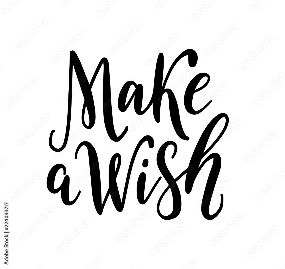 Make a wish. Text vector illustartion. Hand drawn lettering texture. Make a wish. Text vector illustartion. Hand drawn lettering texture.