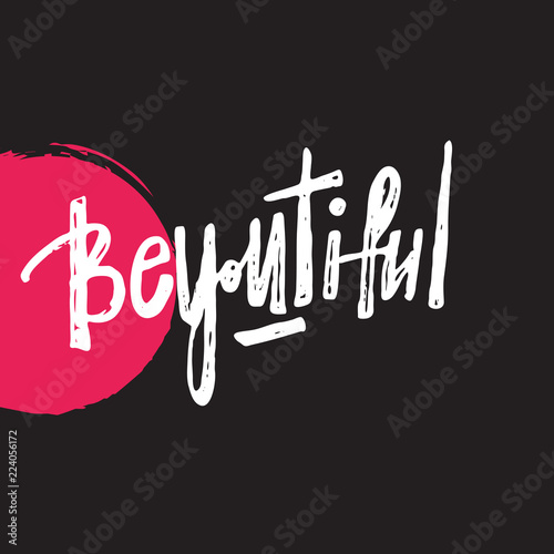 Be you tiful. Hand lettering poster. Modern brush callygraphy. photo