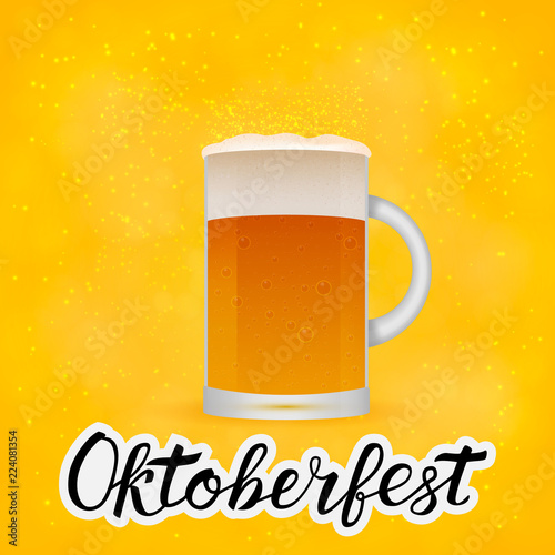Realistic mug of beer on bright yellow orange background and hand drawn lettering Oktoberfest. Lager beer froth and bubbles. Pub or bar vector illustration.
