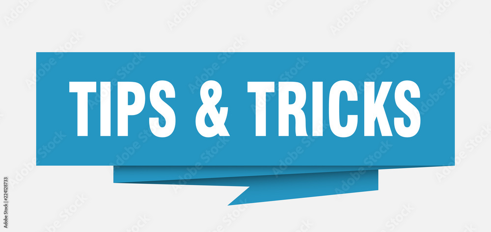 tips & tricks tips & tricks
