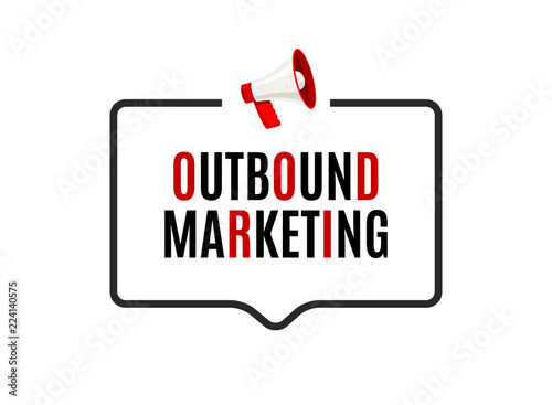 Outbound marketing speech bubble. Megaphone outbound media marketing business advertising promotion