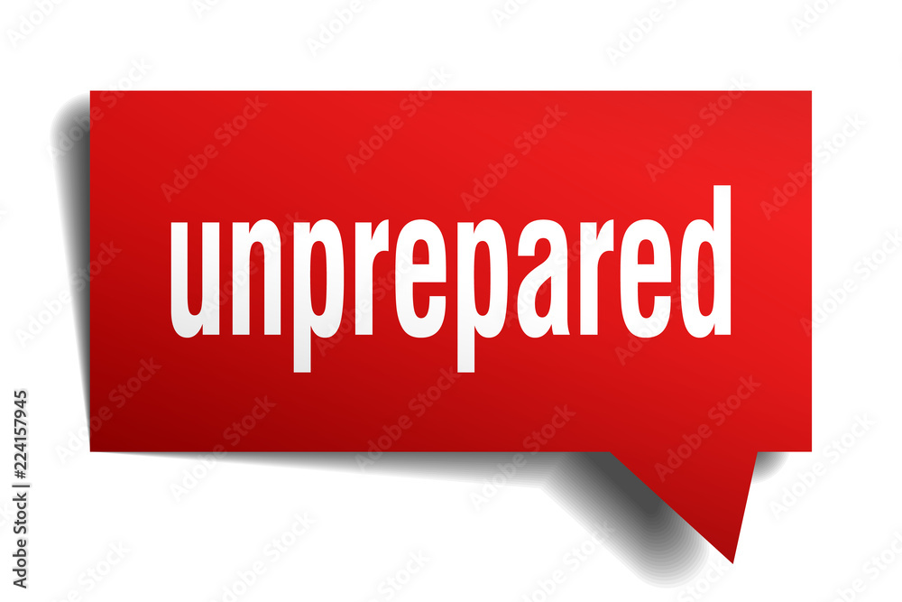 unprepared red 3d speech bubble unprepared red 3d speech bubble