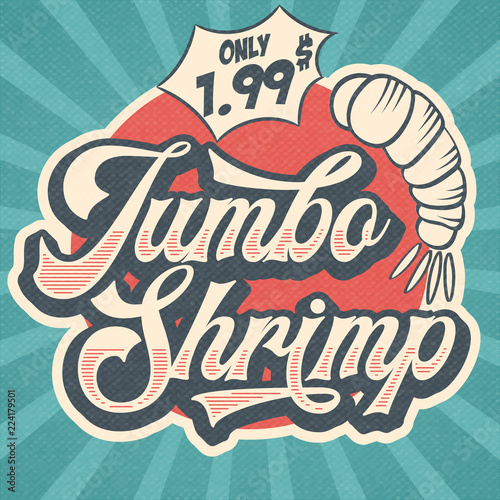 Retro advertising restaurant sign for jumbo shrimp. Vintage poster.