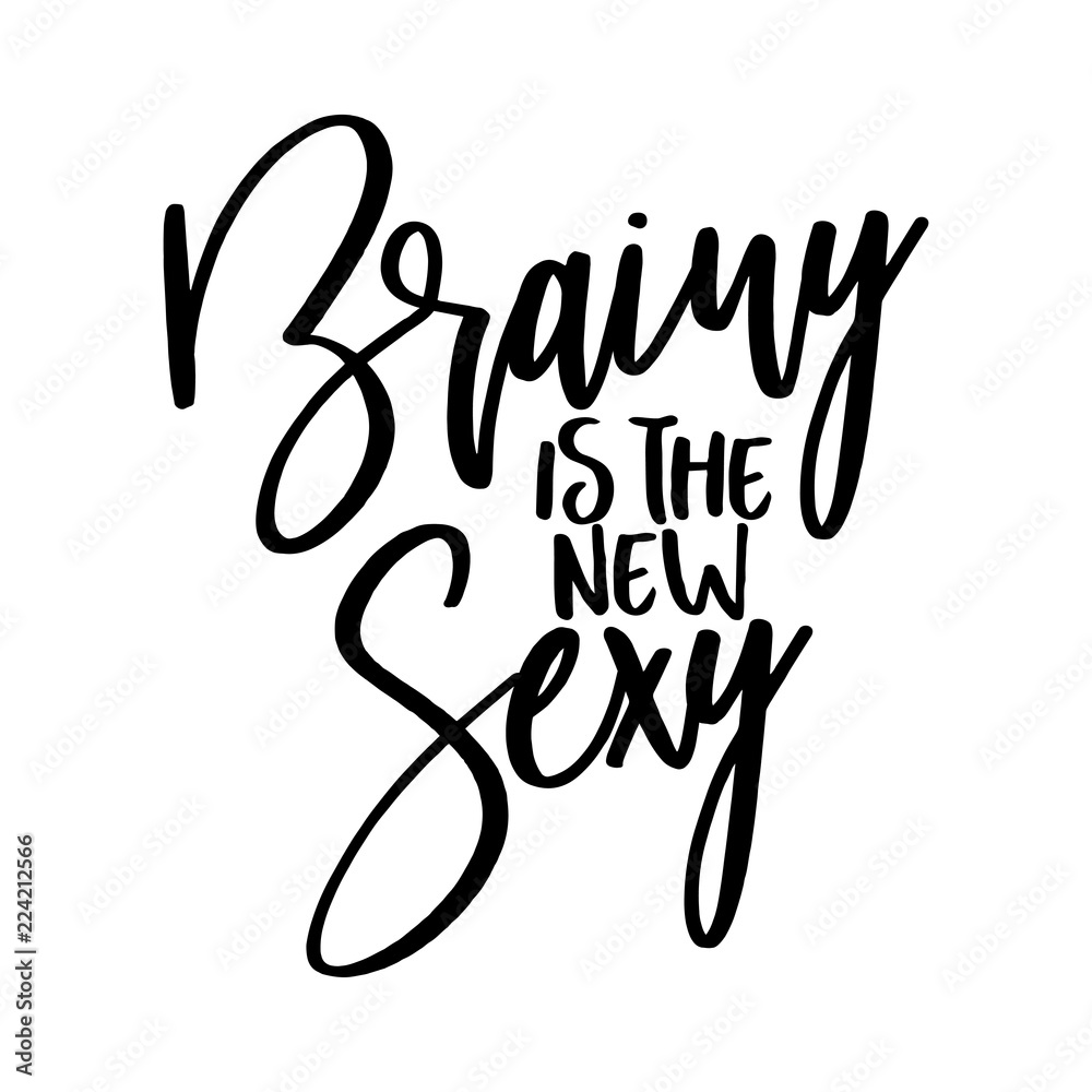 Brainy is the new Sexy - Hand drawn typography poster. Conceptual handwritten text. Hand letter script word art design. Good for scrap booking, posters, greeting cards, textiles, gifts, other sets. Brainy is the new Sexy - Hand drawn typography poster. Conceptual handwritten text. Hand letter script word art design. Good for scrap booking, posters, greeting cards, textiles, gifts, other sets.