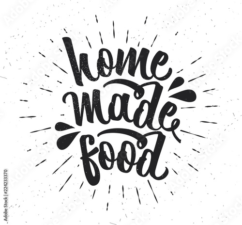 Hand drawn typography poster. Inspirational vector typography. Homemade Food. . Vector calligraphy