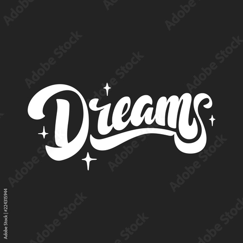 Dreams. Hand Drawn Lettering Style.
