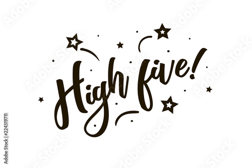 High five. Beautiful greeting card poster  calligraphy black text Word star fireworks. Hand drawn  design elements. Handwritten modern brush lettering  white background isolated vector