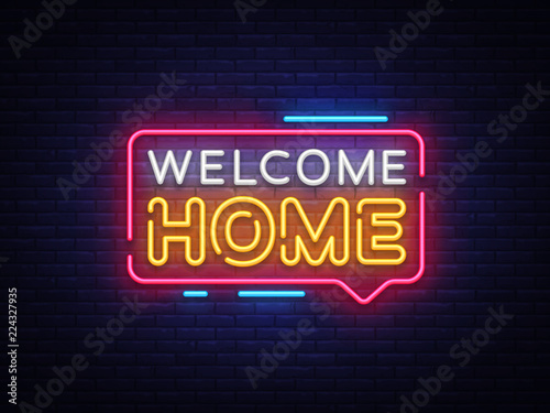 Welcome Home Neon Text Vector. Welcome Home neon sign, design template, modern trend design, night neon signboard, night bright advertising, light banner, light art. Vector illustration