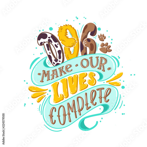 dog make our lives complete 