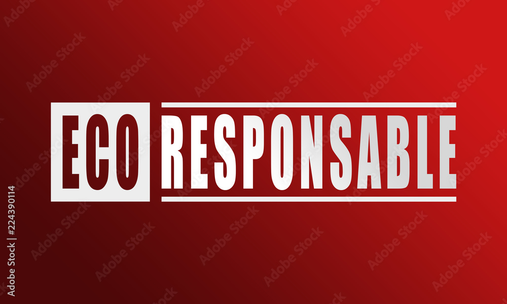 Eco Responsable - neat white text written on red background Eco Responsable - neat white text written on red background