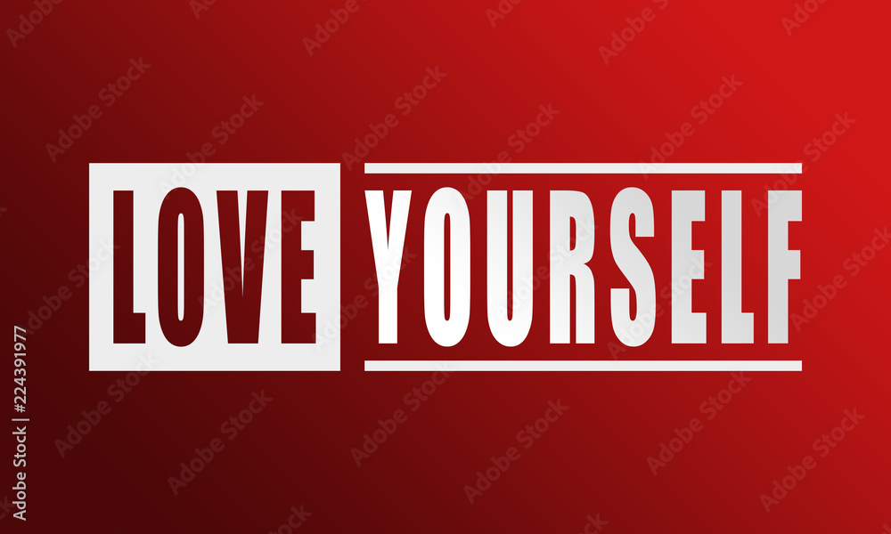 Love Yourself - neat white text written on red background Love Yourself - neat white text written on red background