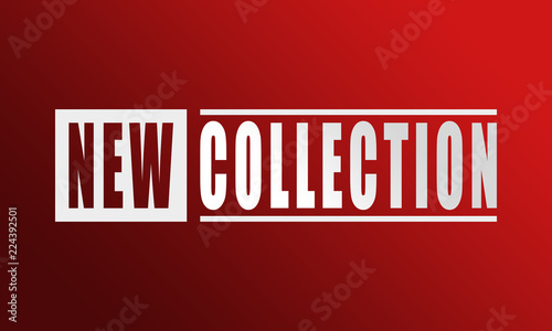 New Collection - neat white text written on red background