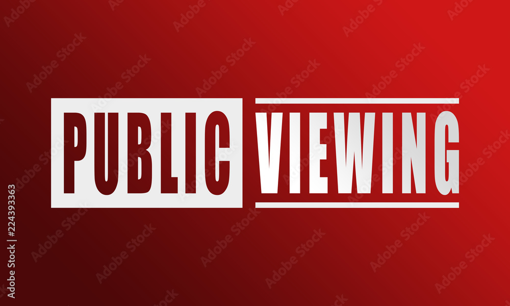 Public Viewing - neat white text written on red background Public Viewing - neat white text written on red background