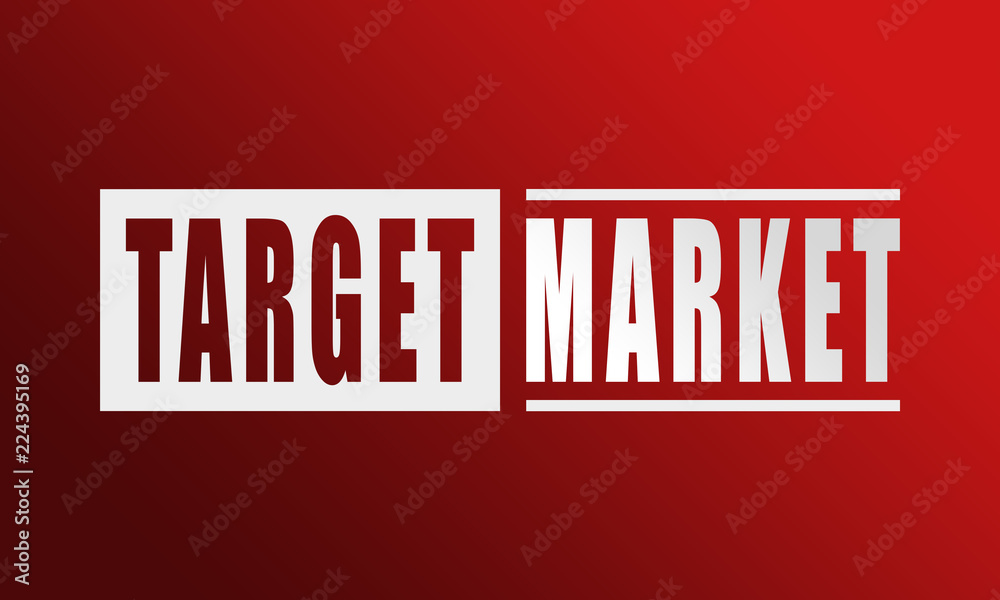 Target Market - neat white text written on red background Target Market - neat white text written on red background