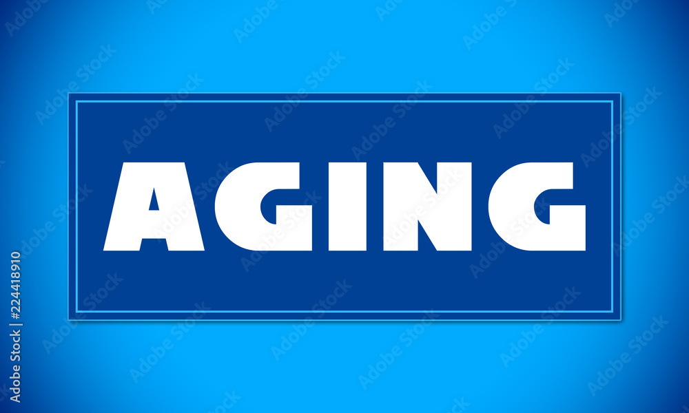 Aging - clear white text written on blue card on blue background Aging - clear white text written on blue card on blue background