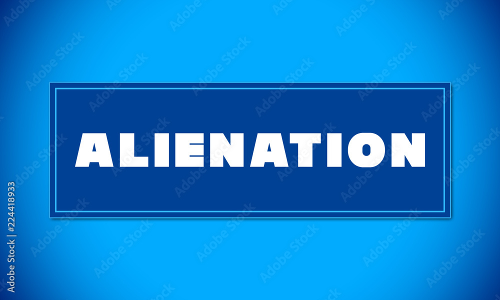 Alienation - clear white text written on blue card on blue background Alienation - clear white text written on blue card on blue background