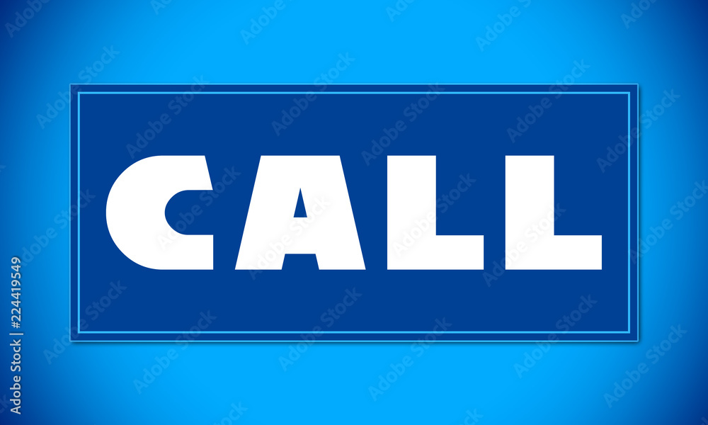 Call - clear white text written on blue card on blue background Call - clear white text written on blue card on blue background