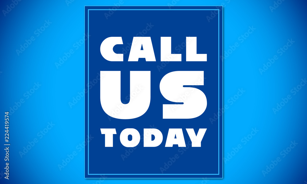 Call Us Today - clear white text written on blue card on blue background Call Us Today - clear white text written on blue card on blue background