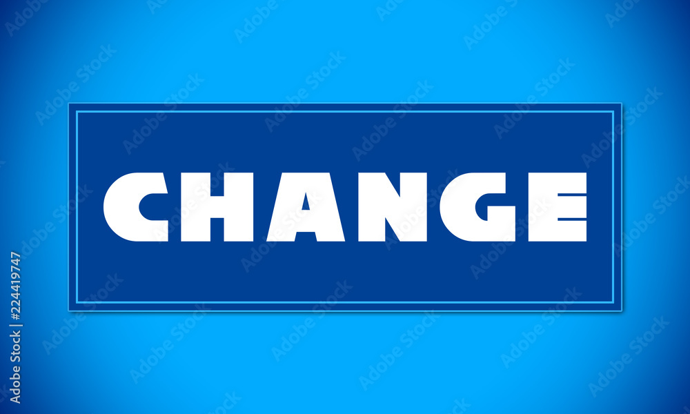 Change - clear white text written on blue card on blue background