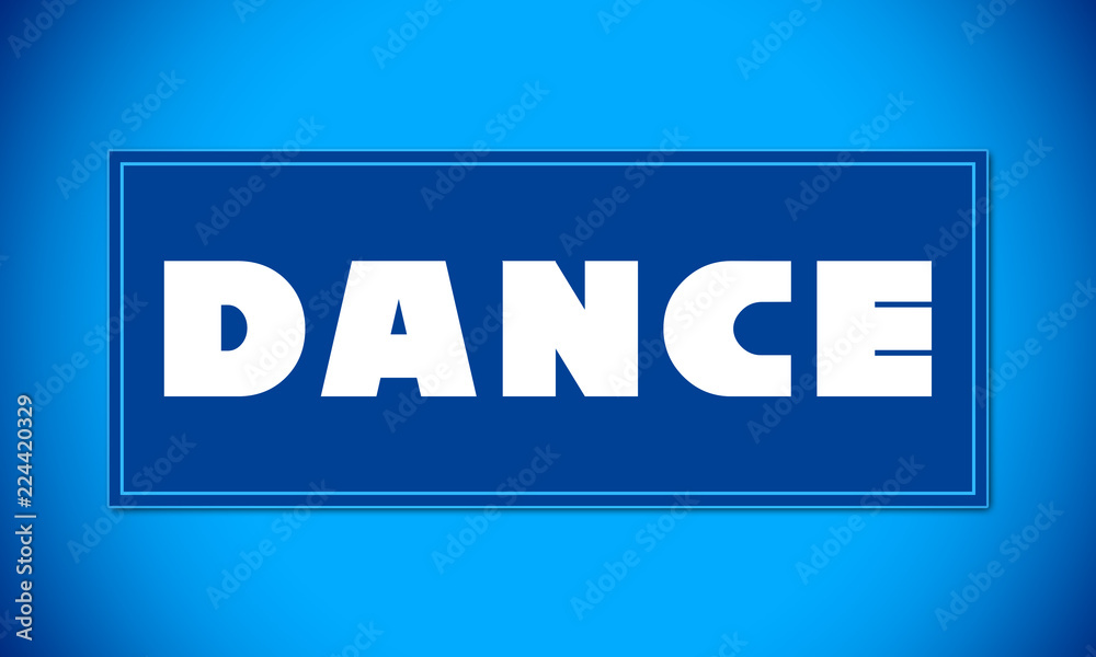 Dance - clear white text written on blue card on blue background Dance - clear white text written on blue card on blue background