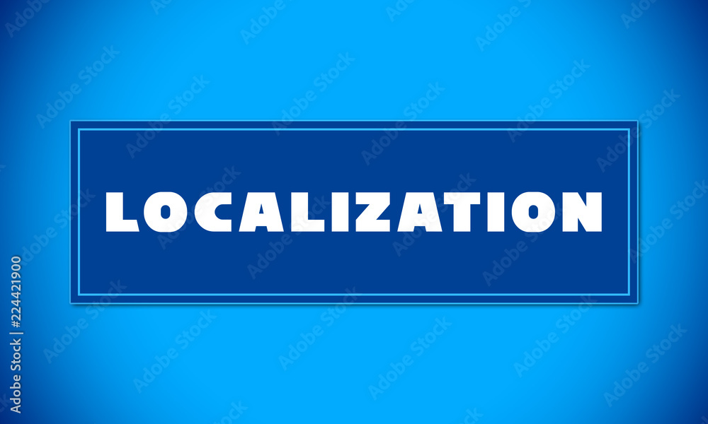 Localization - clear white text written on blue card on blue background Localization - clear white text written on blue card on blue background