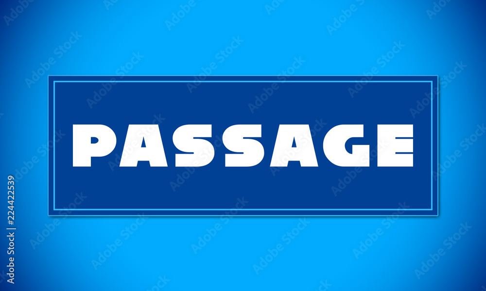 Passage - clear white text written on blue card on blue background Passage - clear white text written on blue card on blue background