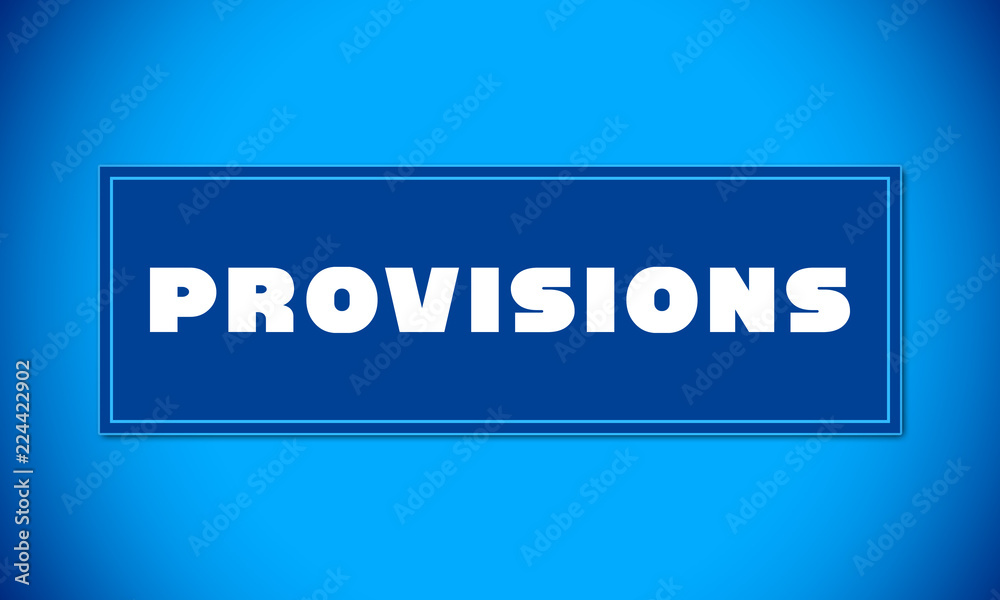 Provisions - clear white text written on blue card on blue background Provisions - clear white text written on blue card on blue background