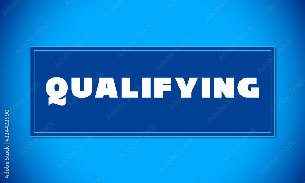 Qualifying - clear white text written on blue card on blue background Qualifying - clear white text written on blue card on blue background