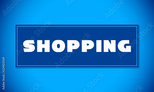 Shopping - clear white text written on blue card on blue background