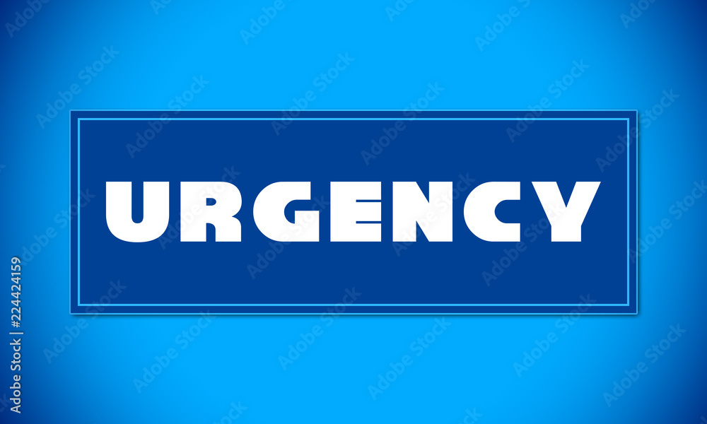 Urgency - clear white text written on blue card on blue background Urgency - clear white text written on blue card on blue background