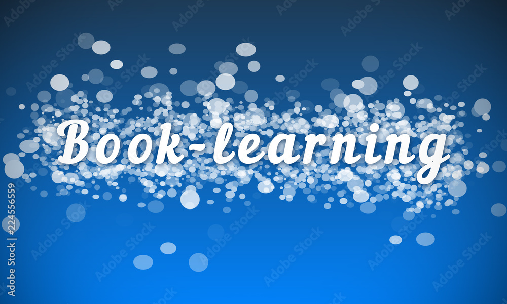 Book-learning - white text written on blue bokeh effect background Book-learning - white text written on blue bokeh effect background