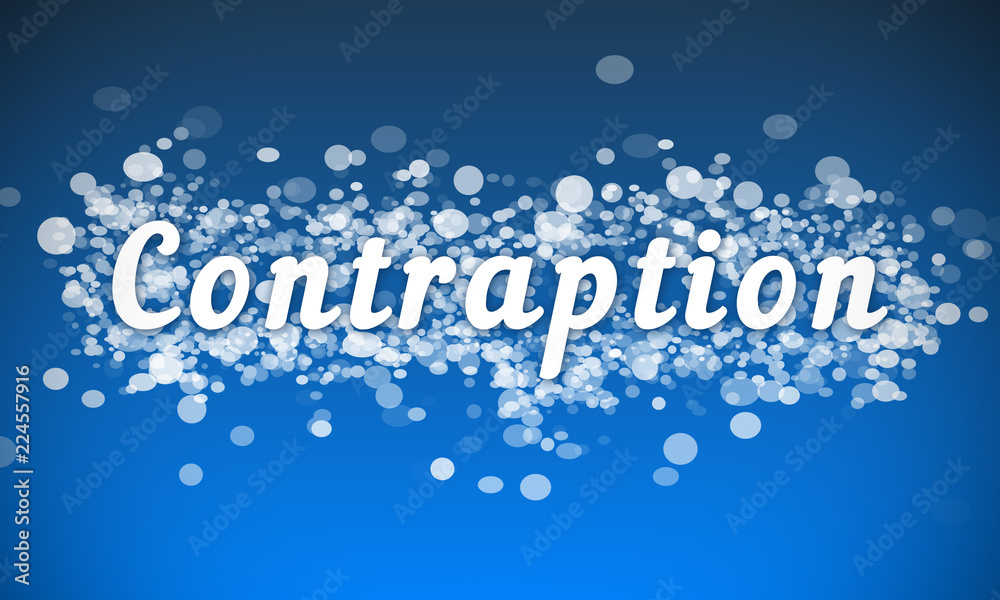 Contraption - white text written on blue bokeh effect background
