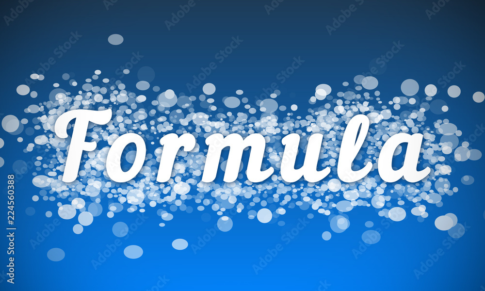 Formula - white text written on blue bokeh effect background Formula - white text written on blue bokeh effect background