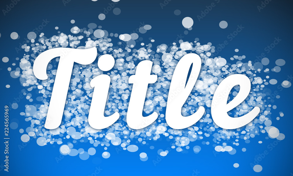 Title - white text written on blue bokeh effect background Title - white text written on blue bokeh effect background