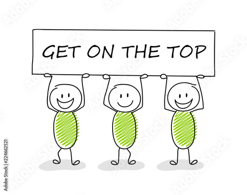 Element for presentation. Stickmen holding a banner with text: get on the top. Vector.