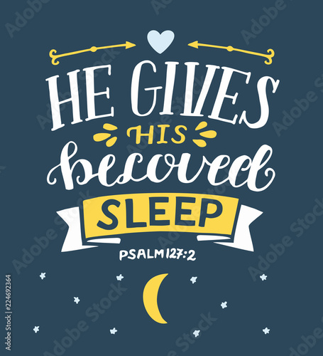Hand lettering with bible verse He gives His beloved sleep. Psalm