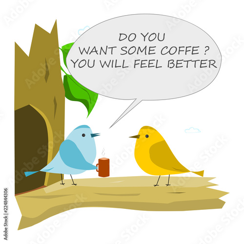 Bird with cup of coffee. Conversation of two birds. 
