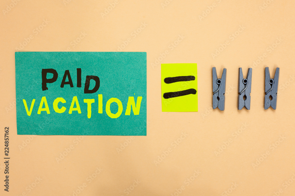 Handwriting Text Paid Vacation Concept Meaning Sabbatical Weekend Off Holiday Time Off Benefits Turquoise Paper Reminder Equal Sign Several Clothespins Sending Message Stock Photo Adobe Stock