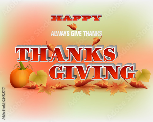 Holiday design with 3d texts, pumpkin and leaves in autumn colors for Thanksgiving day, celebration in America; Vector illustration